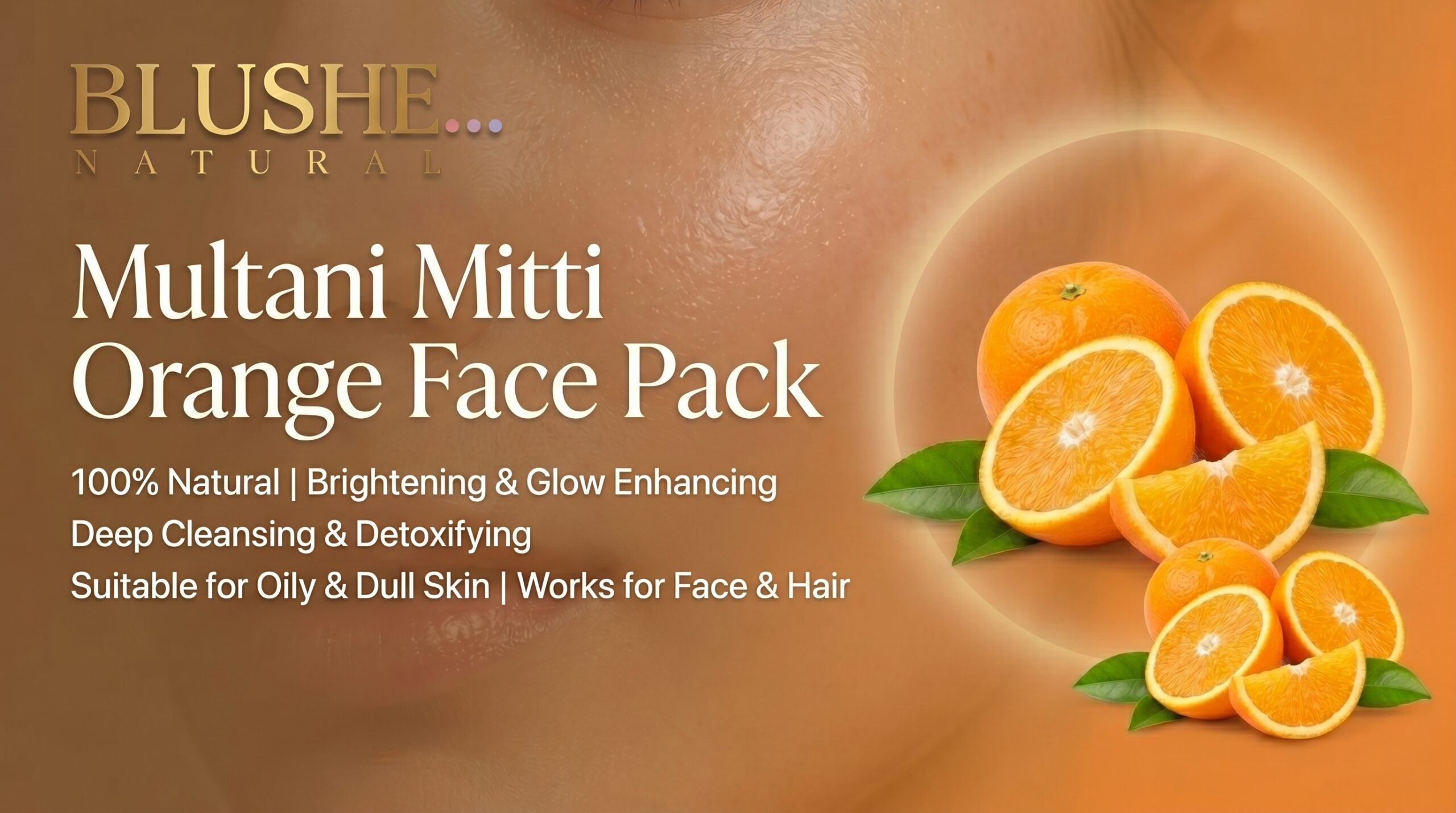 Blushe Natural multani mitti orange face pack powder | 100% natural skin brightening & glow face pack | deep cleansing, oil control & tan removal | herbal face pack for dull & oily skin | all skin types